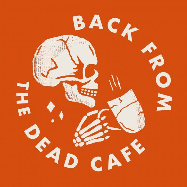 Back From The Dead Cafe